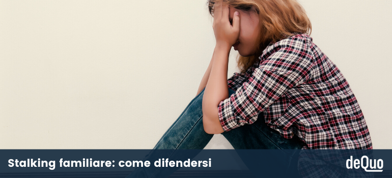 reato di stalking familiare come reagire