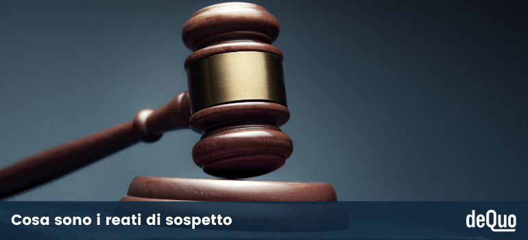reati di sospetto