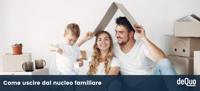 come uscire dal nucleo familiare